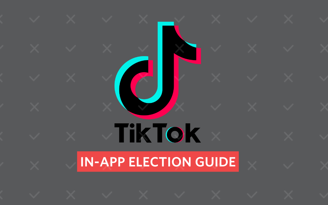 Tik Tok Announces In-App Election Guide